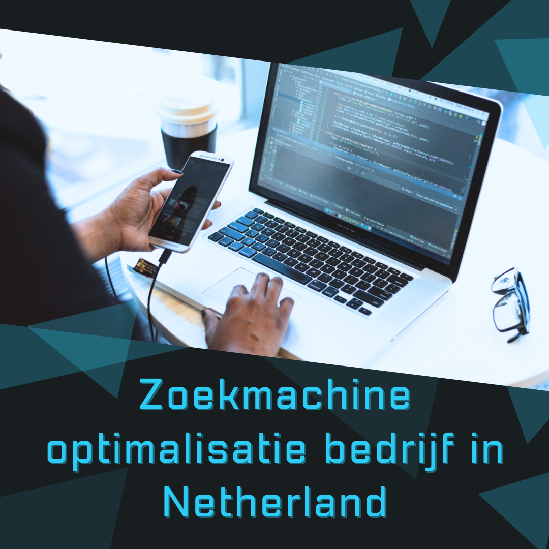 Zoekmachine optimalisatie bedrijf in Netherland