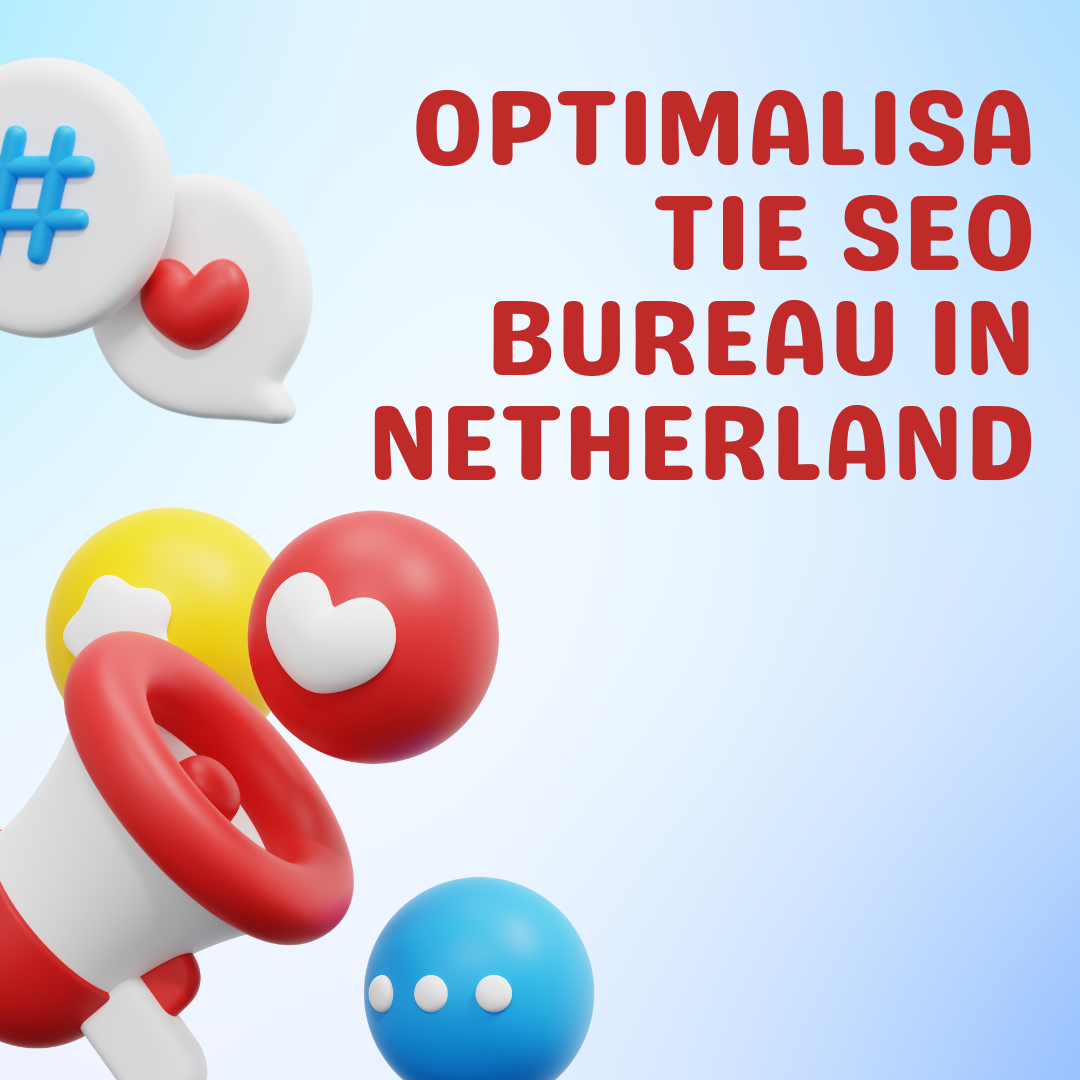 Optimalisatie seo bureau in Netherland