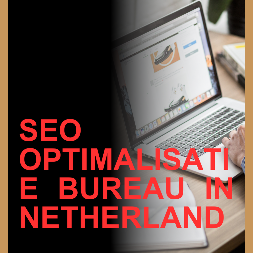 Seo optimalisatie bureau in Netherland